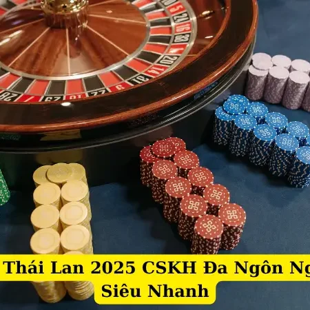 Top Nhà Cái Thái Lan 2025 CSKH Đa Ngôn Ngữ, Phản Hồi Siêu Nhanh